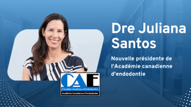 Juliana Santos présidente Académie canadienne endodontie